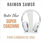 Supercoaching: Para Cambiar de Vida