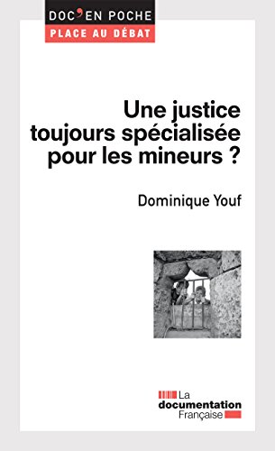Télécharger Une justice toujours spécialisée pour les mineurs ? (Doc en poche - Place au débat t. 44) PDF Ebook En Ligne