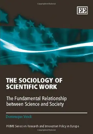 The Sociology of Scientific Work: The Fundamental Relationship between Science and Society book cover