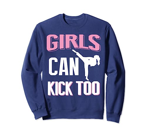Girls Can Kick Too| Karate Taekwondo - Camiseta de regalo para niñas Sudadera