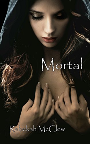 Amazon Com Mortal Ebook Mcclew Rebekah Kindle Store