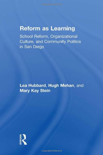 Reform as Learning: School Reform, Organizational Culture, and Community Politics in San Diego
