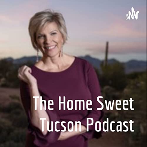 The Home Sweet Tucson Podcast copertina