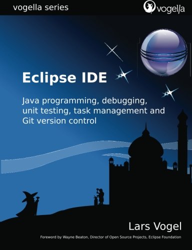Eclipse IDE: Eclipse IDE based on Eclipse 4.2 and 4.3 (vogella series ...