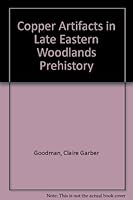 Copper Artifacts in Late Eastern Woodlands Prehistory 0942118162 Book Cover