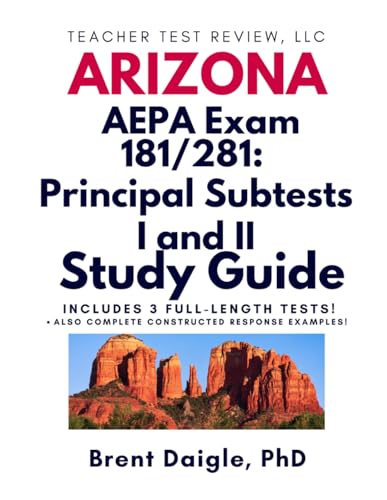 AEPA Principal Subtests I & II Study Guide: Complete Arizona Exam Prep with Practice Tests, Leadership Scenarios, and Constructed-Response Strategies cover