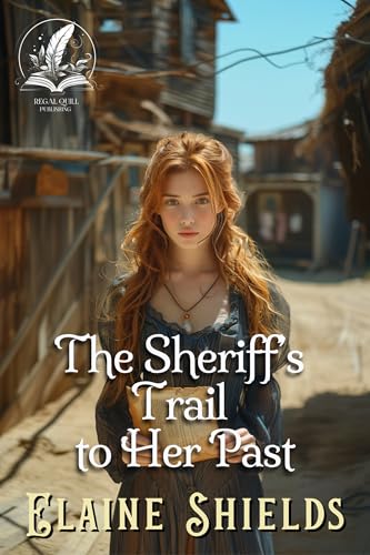 The Sheriff’s Trail to Her Past: A Historical Western Romance Novel (Courageous Hearts of the West)
