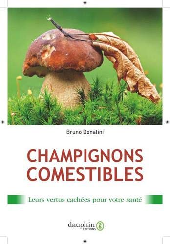 Télécharger Champignons comestibles : Leurs vertus cachées pour votre santé PDF Ebook En Ligne