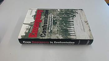 Hardcover From Emergency to Confrontation: The New Zealand Armed Forces in Malaya and Borneo 1949-1966 Book