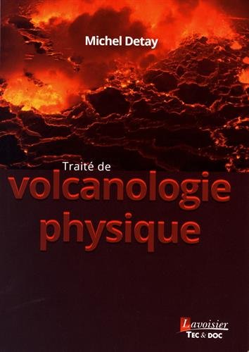 Télécharger Traité de volcanologie physique Gratuit