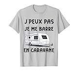 Je Peux Pas Je me Barre en Caravane Cadeau Humour Vacances T Shirt