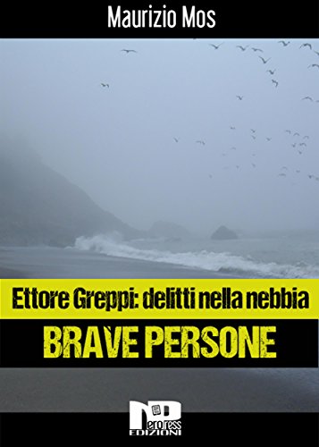 Ettore Greppi: delitti nella nebbia - Brave Persone Ettore Greppi: delitti nella nebbia - Brave Persone