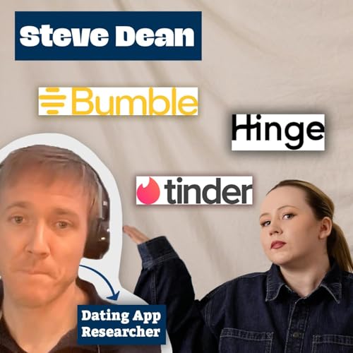 INSIDE the DATA and ALGORITHMS of Dating Apps ft. Steve Dean