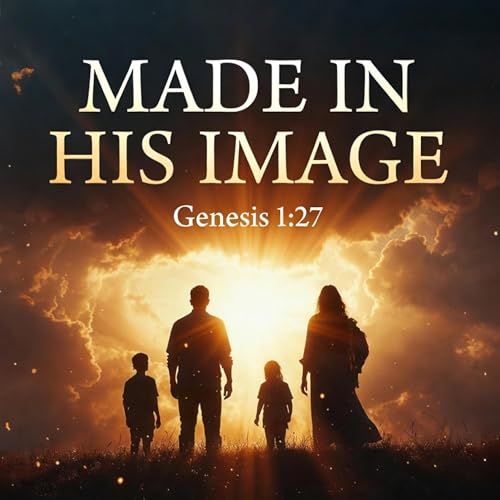 Made In His Image - Biblical Manhood (1 Cor. 16:13-14; Gen 1:26-28; Eph 5:23-33)