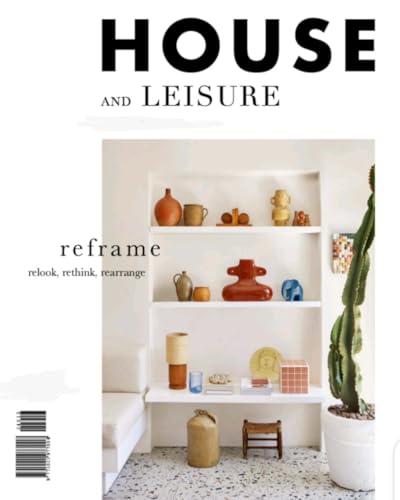 House and Leisure: Reframe, relook, rethink & rearrange