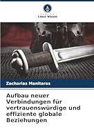 Aufbau neuer Verbindungen für vertrauenswürdige und effiziente globale Beziehungen (German Edition) 6208920787 Book Cover