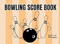 Bowling Score Book: Score Sheets For Bowling Lovers B09JJ9GSDM Book Cover