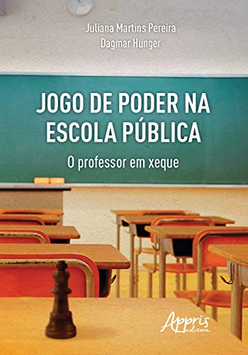 Jogo de poder na escola pública: o professor em xeque: