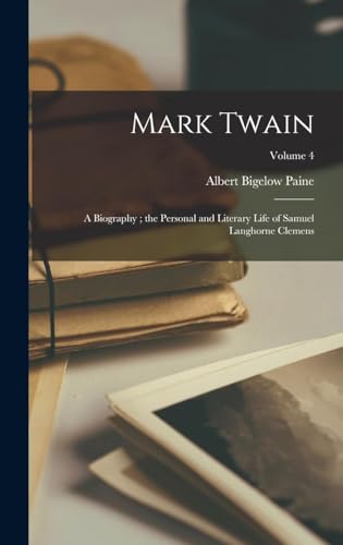 Mark Twain: A Biography; the Personal and Liter... 1017360847 Book Cover