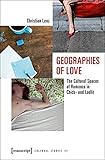  Geographies of Love: The Cultural Spaces of Romance in Chick- and Ladlit (Cultural Studies)
