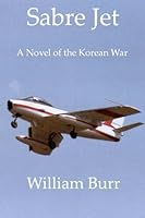 Sabre Jet: A Novel of the Korean War 148405315X Book Cover