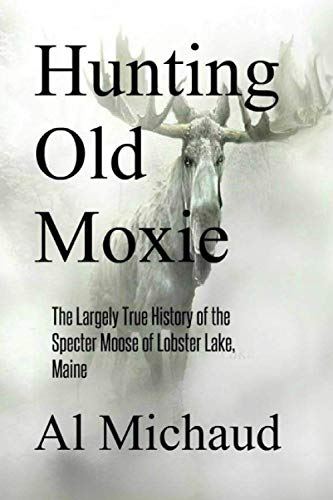 Hunting Old Moxie