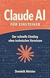 Claude AI für Einsteiger: Der schnelle Einstieg ohne technisches Vorwissen