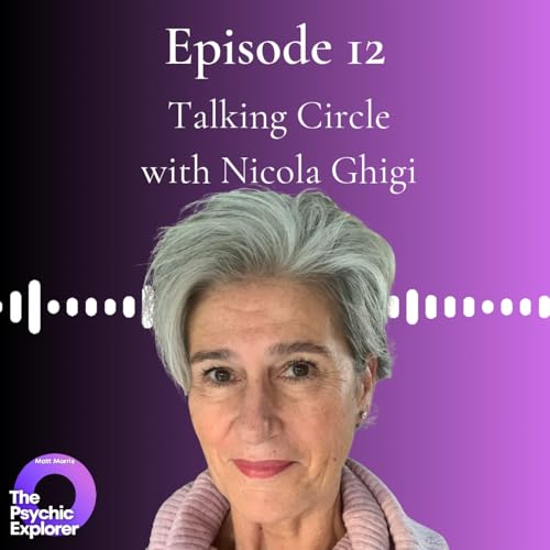 12 - Talking Circle with Nicola Ghigi 🔮