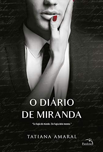 O diário de Miranda - Livro 2: Eu fugia do mundo. Ele fugia dele mesmo.