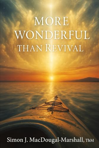 More Wonderful Than Revival: Discovering God as Author