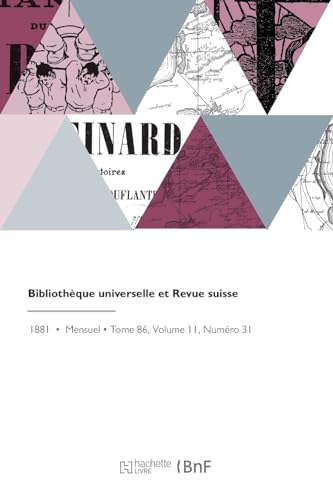 Bibliothèque Universelle Et Revue Suisse (French Edition)