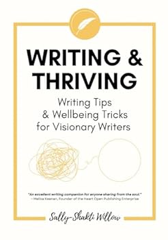 Paperback Writing & Thriving: Writing Tips & Wellbeing Tricks for Visionary Writers Book