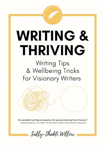 Writing & Thriving: Writing Tips & Wellbeing Tricks for Visionary