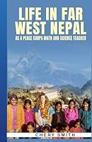 Life in Far West Nepal as a Peace Corps Math and Science Teacher 1966719639 Book Cover