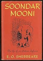 Soondar Mooni;: The life of an Indian elephant B0007DZZGE Book Cover