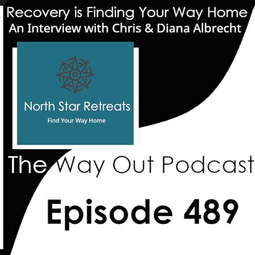 Recovery is Finding Your Way Home with Chris & Diana Albrecht | Episode 489