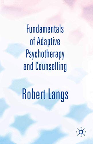Fundamentals Of Adaptive Psychotherapy And Counselling: An Introduction To Theory And Practice