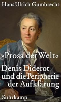 Hardcover »Prosa der Welt«: Denis Diderot und die Peripherie der Aufklärung Book