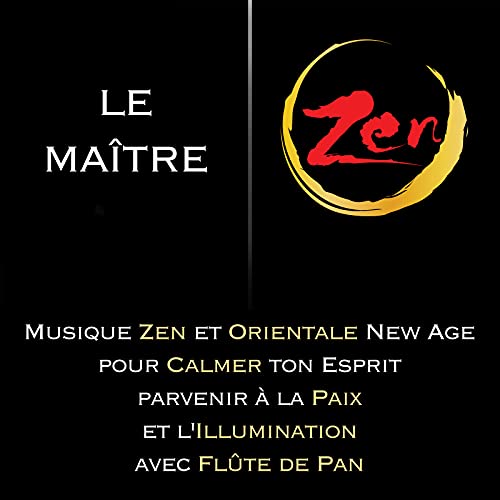 Le Maître Zen Musique Zen et Orientale New Age pour Calmer