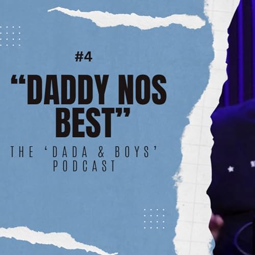 『Daddy Nos Best | The 'Dada & Boys' Podcast #4』のカバーアート