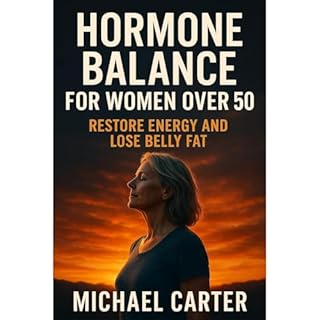 Hormone Balance for Women Over 50 Audiobook By Michael Carter cover art