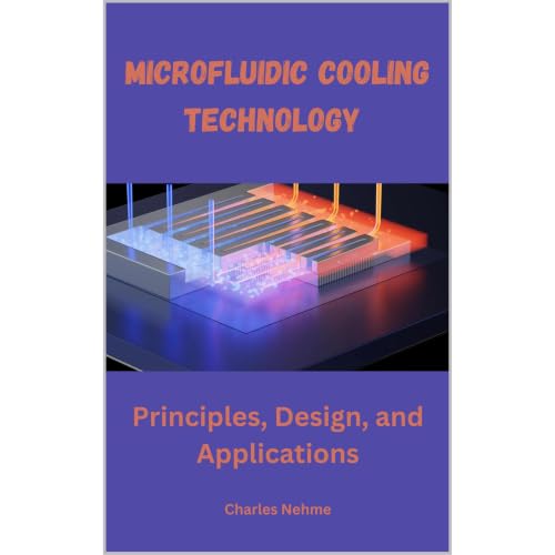 Microfluidic Cooling Technology: Principles, Design, and Applications Audiobook By Charles Nehme cover art
