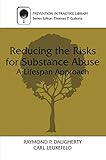 Reducing the Risks for Substance Abuse: A Lifespan Approach (Prevention in Practice Library)