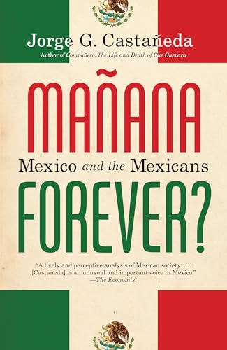 Manana Forever?: Mexico and the Mexicans