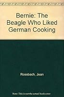 Bernie, the Beagle Who Liked German Cooking 0027777871 Book Cover