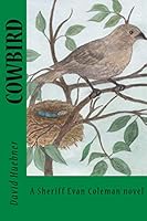 Cowbird: A Sheriff Evan Coleman novel 1530795184 Book Cover