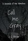 Call me Gray (Chronicles of the Nameless Book 1)