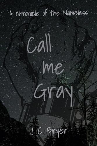 Call me Gray (Chronicles of the Nameless Book 1)