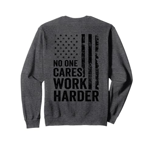 No One Cares Work Harder / Fitness Workout Gym USA (en la parte trasera) Sudadera