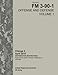 Field Manual FM 3-90-1 Offense and Defense Volume 1 Change 2 April 2015